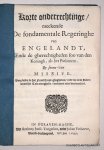 GRASWINCKEL, DIRCK, - Korte onderrechtinge raeckende de fondamentale regeringhe van Engelandt, ende de gherechtigheden soo van den Koningh, als het Parlement, by forme van missive.