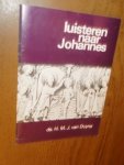 Duyne, Ds. HMJ van - Luisteren naar Johannes