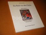 Ploss, Emil Ernst. - Ein Buch von alten Farben. Technologie der Textilfarben im Mittelarter mit einem Ausblick auf die festen Farben.