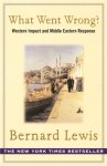 Bernard Lewis - What Went Wrong? The Clash between Islam and Modernity in the Middle East