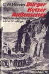 Mönnich, C. W. - Bürger, Ketzer, Aussenseiter: die Geschichte des Protestantismus in ihren Grundzügen