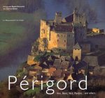 Daney, Charles; Rosenthal, Régine - Perigord. Noir, Blanc, Vert, Pourpre...and others. [english edition]
