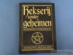 Raymond Buckland. - Hekserij zonder geheimen - werkboek voor wicca's.
