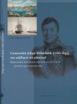 Bokkel Huinink, J.A. ten. - Constantijn Johan Wolterbeek ( 1766-1845) van adelborst tot admiraal: Maritieme biografie van een achttiende eeuwse marineofficier.