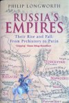 Longworth, Philip - Russia's Empires: Their Rise and Fall from Prehistory to Putin