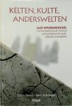 Benz, Doris - Kelten - Kulte - Anderswelten Auf Spurensuche: Schwarzwald - Elsass - Schwäbische Alb - Oberschwaben
