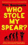 Tim Samuels - Who Stole My Spear?