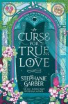 Stephanie Garber - A Curse for True Love