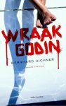 Bernhard Aichner - Wraakgodin