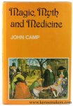 Camp, John. - Magic, myth and medicine.