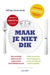William Cortvriendt - Maak je niet dik: van onzinnige diëten tot het ongezondste overheidsadvies ooit