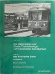 Claude Jeanmaire - Die elektrischen und Diesel-Triebfahrzeuge schweizerischer Eisenbahnen Dritter Teil : Die Rhätische Bahn (Rh. B.) Stammnetz