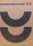 Schrofer, Jurriaan (design) ; P.H. Hefting, et al. - Museumjournaal Serie 16 no  5, november 1971 Tweemaandelijks periodiek voor moderne kunst van 12 Nederlandse musea en culturele centra