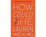 Lauren Mechling - How Could She Lauren Mechling - How Could She