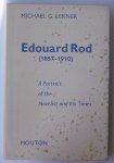 LERNER, MICHAEL G., - Edouard Rod. (1857-1910). A portrait of the novelist and his times.