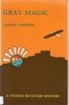 Dreher, Sarah - Gray Magic - A stoner McTavish mystery