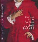 Barnes, Julian - The Man in the Red Coat