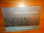 red. - Alkmaar uit de kunst. Alkmaarse stadsgezichten.