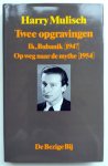 Mulisch, Harry - Twee opgravingen (Ik, Bubanik (1947) - Op weg naar de mythe (1954))