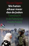 Els van Diggele 241936 - We haten elkaar meer dan de Joden Tweedracht in de Palestijnse maatschappij