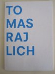 Tomas Rajlich / Michiel Morel / Roel Arkesteijn - Tomas Rajlich Tomas Rajlich / Michiel Morel / Roel Arkesteijn - Tomas Rajlich