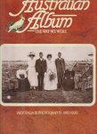 Burke, Anne a.o. - Australian Album: The Way We Were: Australia In Photographs 1960-1920
