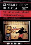 A. Adu Boahen - General History of Africa: VII Africa Under Colonial Domination 1880 - 1935