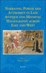Ghazzal Dabiri (ed) - Narrating Power and Authority in Late Antique and Medieval Hagiography across East and West