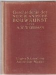 Weissman,A.W. - Geschiedenis der Nederlandse bouwkunst Weissman,A.W. - Geschiedenis der Nederlandse bouwkunst