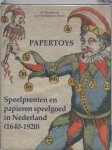 xxx - PAPERTOYS SPEELPRENTEN EN PAPIEREN SPEELGOED IN NEDERLAND (1640-1920) /NEERLANDAIS xxx - PAPERTOYS SPEELPRENTEN EN PAPIEREN SPEELGOED IN NEDERLAND (1640-1920) /NEERLANDAIS