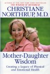 Christiane Northrup - Mother-Daughter Wisdom