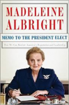 Albright, Madeleine - MEMO TO THE PRESIDENT ELECT - How We Can restore America's Reputation and Leadership
