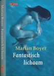 Boyer, Marian - Fantastisch lichaam: Roman