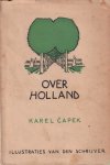 Čapek, Karel - Over Holland [met Illustraties van den schrijver]