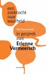 Dirk Verhofstadt - Een zoektocht naar waarheid In gesprek met Etienne Vermeersch Dirk Verhofstadt - Een zoektocht naar waarheid In gesprek met Etienne Vermeersch
