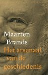 Maarten Brands - Het arsenaal van de geschiedenis