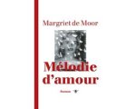 Margriet de Moor - Melodie d'amour Margriet de Moor - Melodie d'amour