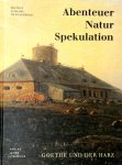 Christian Juranek - Abenteuer, Natur, Spekulation Goethe und der Harz