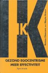 Claassen, Remco / Braun, Mayta - Ik. Gezond egocentrisme, meer effectiviteit. Claassen, Remco / Braun, Mayta - Ik. Gezond egocentrisme, meer effectiviteit.