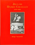 Serge Nazarieff - Jeux de Dames Cruelles 1850-1960