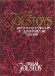 Tolstoy, Nikolai - The Tolstoys: Twenty-four Generations of Russian History, 1353-1983