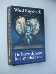 Ruyslinck, Ward - De boze droom het medeleven.