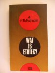 Rothuizen dr. G.Th. - Wat is ethiek / druk 1