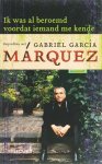Gabriel Garcia Marquez 212104 - Ik was al beroemd voordat iemand me kende Gesprekken met Gabriel Garcia Marquez