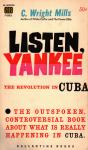 C. Wright Mills - Listen, Yankee - The Revolution in Cuba