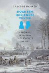Hanken, Caroline - Door een Hollandse winter. De predikant, de hofdame en de revolutie van 1795