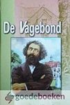 Uil - van Golen, A. den - De vagebond *nieuw* laatste exemplaren! --- Vrij bewerkt naar de uitgave van De Vagebond van M. Eittner