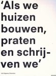 Heuvel, Dirk van den (redactie) - Als we huizen bouwen, praten en schrijven we