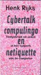 Rijks, Henk - Cybertalk, computerlingo en netiquette