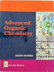 Deepa Sharma ,  Dīpā Śarmā - Advanced Organic Chemistry
